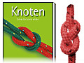 Knoten-Fibel - Schritt für Schritt erklärt; mit Übungstauwerk