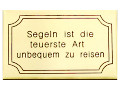 Messingschild mit Spruch 'Segeln ist ...', mittelgroß Messingschild mit Spruch 'Segeln ist ...', mittelgroß