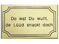 Messingschild mit Spruch 'Lüüd snackt', groß Messingschild mit Spruch 'Lüüd snackt', groß